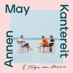 3 Tage am Meer - AnnenMayKantereit