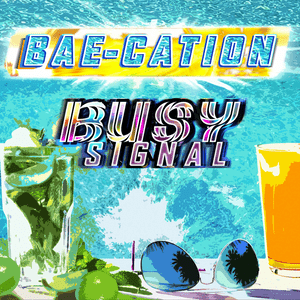 Bae-Cation - Busy Signal