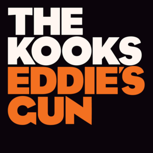 Eddie’s Gun - The Kooks