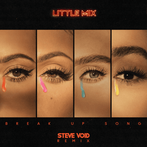 Break Up Song (Steve Void Remix) - Little Mix