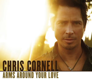 Arms Around Your Love - Chris Cornell