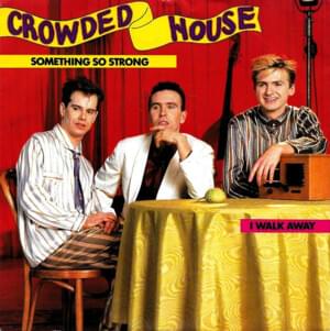 Something So Strong - Crowded House