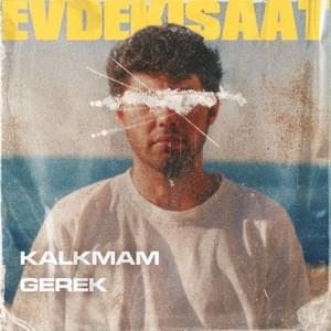 Kalkmam Gerek - Evdeki Saat