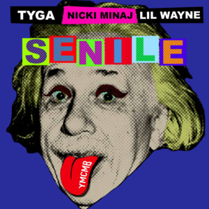 Senile - Young Money (Ft. Lil Wayne, Nicki Minaj & Tyga)