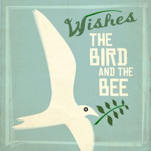 Wishes - ​the bird and the bee