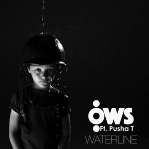 Waterline - Oritse Willams (OWS) (Ft. Pusha T)