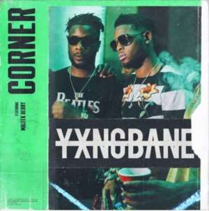 Corner - Yxng Bane (Ft. Maleek Berry)