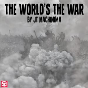 The World’s the War - JT Music (Ft. Neebs Gaming)