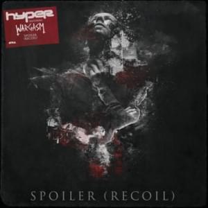 Spoiler (Recoil) - Hyper (Ft. WARGASM)