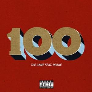 100 - The Game (Ft. Drake)