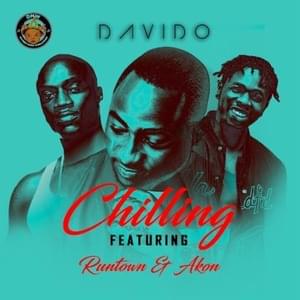 Chilling - Davido (Ft. Akon & Runtown)