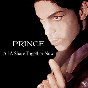 All a Share Together Now - Prince