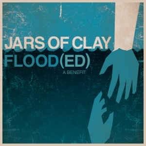 Flood (New Rain) - Jars of Clay