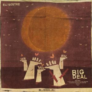 Big Deal - Eli Sostre