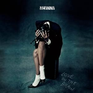 Love on the Brain - Rihanna