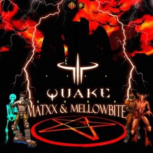 Quake - MATXX (Ft. MellowBite)