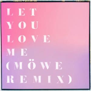 Let You Love Me (Möwe Remix) - Rita Ora