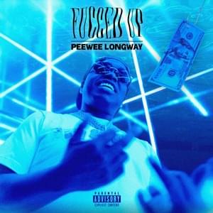 Fucced Up - Peewee Longway