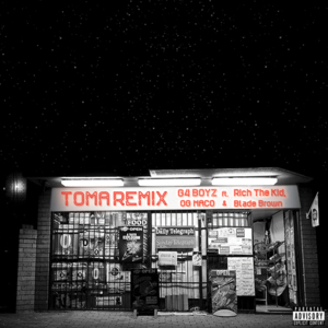 TOMA (Remix) - G4 Boyz (Ft. Blade Brown, OG Maco & Rich The Kid)