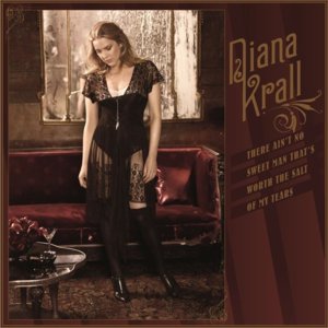 There Ain’t No Sweet Man That’s Worth the Salt of My Tears - Diana Krall