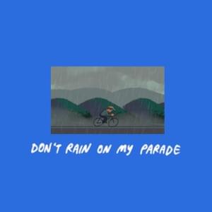 Don’t Rain on My Parade - Louie Zong