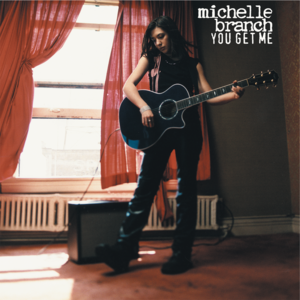 You Get Me (20th Anniversary Edition) - Michelle Branch