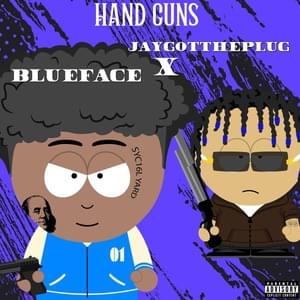 Hand Guns - JayGotThePlug (Ft. Blueface)