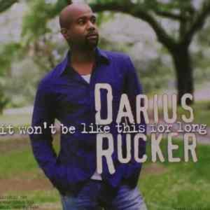 It Won’t Be Like This for Long - Darius Rucker