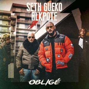 Obligé - Seth Gueko (Ft. Alkpote)