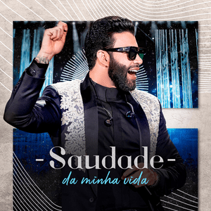 Saudade da Minha Vida (Ao Vivo) - Gusttavo Lima