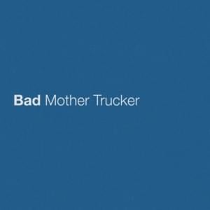 Bad Mother Trucker - Eric Church