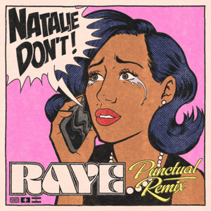 Natalie Don’t (Punctual Remix) - RAYE