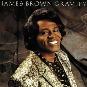 Gravity - James Brown