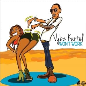 Won’t Work - Vybz Kartel