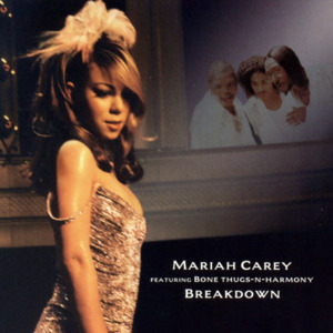 Breakdown (The Mo’ Thugs Remix) - Mariah Carey (Ft. Bone Thugs-N-Harmony)