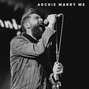 Archie, Marry Me - Josh Rabenold