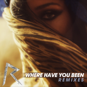 Where Have You Been? (Papercha$er Remix) - Rihanna