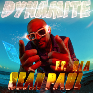 Dynamite - Sean Paul (Ft. Sia)