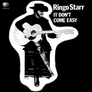 It Don’t Come Easy - Ringo Starr