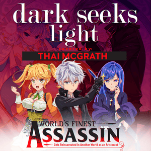 Dark Seeks Light from World’s Finest Assassin Gets Reincarnated - Thai McGrath (Ft. Jonatan King)