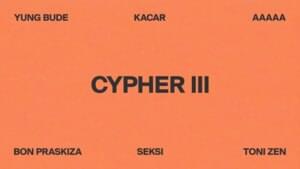 CYPHER III - OX STREETS (Ft. AAAAA, Bon Praskiza, Kacar, Seksi, Toni Zen & Yung Bude)