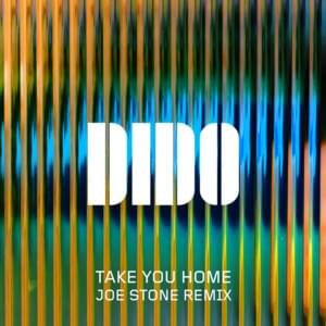 Take Tou Home (Joe Stone Remix) - Dido