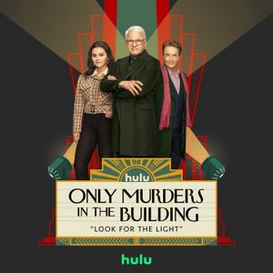 Look for the Light - Only Murders in the Building – Cast (Ft. Ashley Park & Meryl Streep)