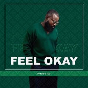 Feel Okay - Phoenix