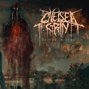 Suffer in Hell, Suffer in Heaven - Chelsea Grin