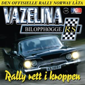 Rally rett i kroppen - Vazelina Bilopphøggers