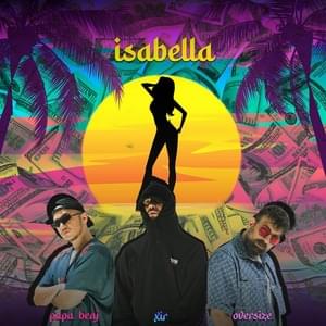 İsabella - Papa Benj (Ft. Oversize & Xir)