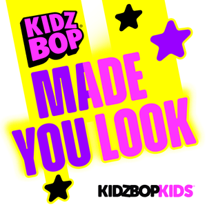 Made You Look - KIDZ BOP Kids