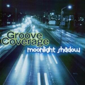 Moonlight Shadow - Groove Coverage