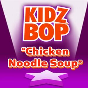 Chicken Noodle Soup - KIDZ BOP Kids